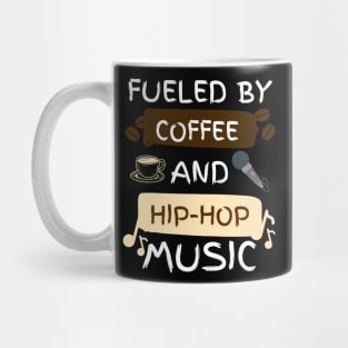 Fueled by Coffee and Hip-hop Mug